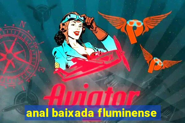 anal baixada fluminense